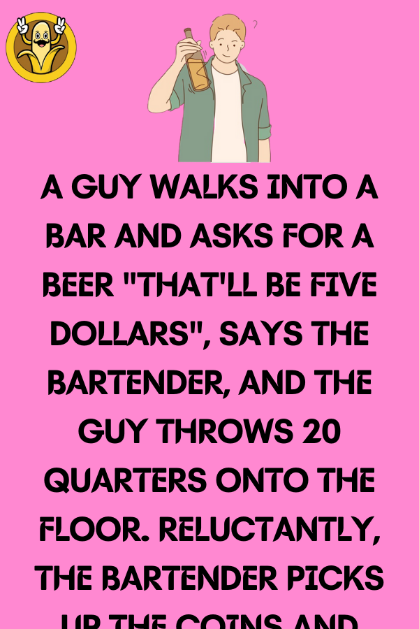 A GUY WALKS INTO A BAR AND ASKS FOR A BEER MrJokes